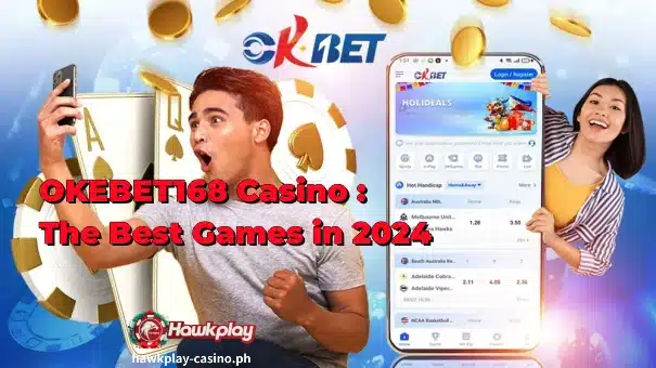 OKEBET168 Casino : The Best Games in 2024
